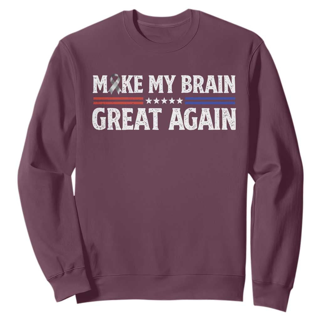 Funny Brain Surgery Recovery Sweatshirt Make My Brain Great Again Gray Ribbon TS10 Maroon Print Your Wear