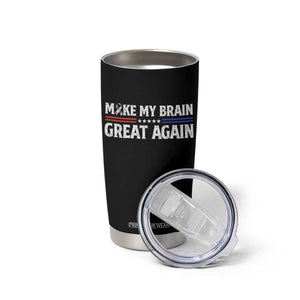 Funny Brain Surgery Recovery Tumbler Cup Make My Brain Great Again Gray Ribbon TS10 Print Your Wear