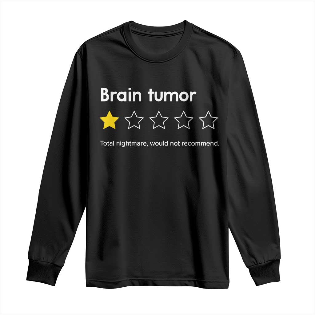 Brain Tumor Long Sleeve Shirt One Star Would Not Recommend Brain Cancer Awareness TS10 Black Print Your Wear