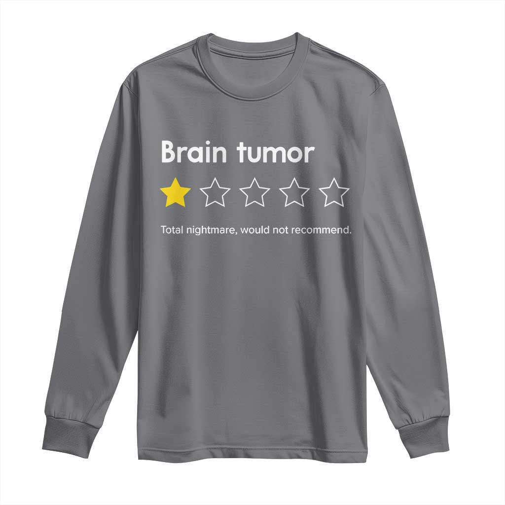 Brain Tumor Long Sleeve Shirt One Star Would Not Recommend Brain Cancer Awareness TS10 Charcoal Print Your Wear