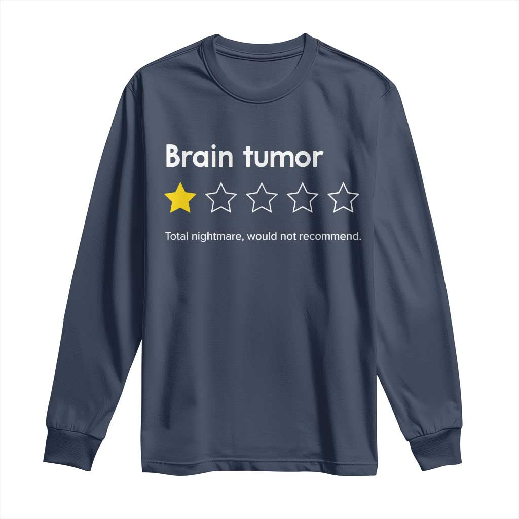 Brain Tumor Long Sleeve Shirt One Star Would Not Recommend Brain Cancer Awareness TS10 Navy Print Your Wear