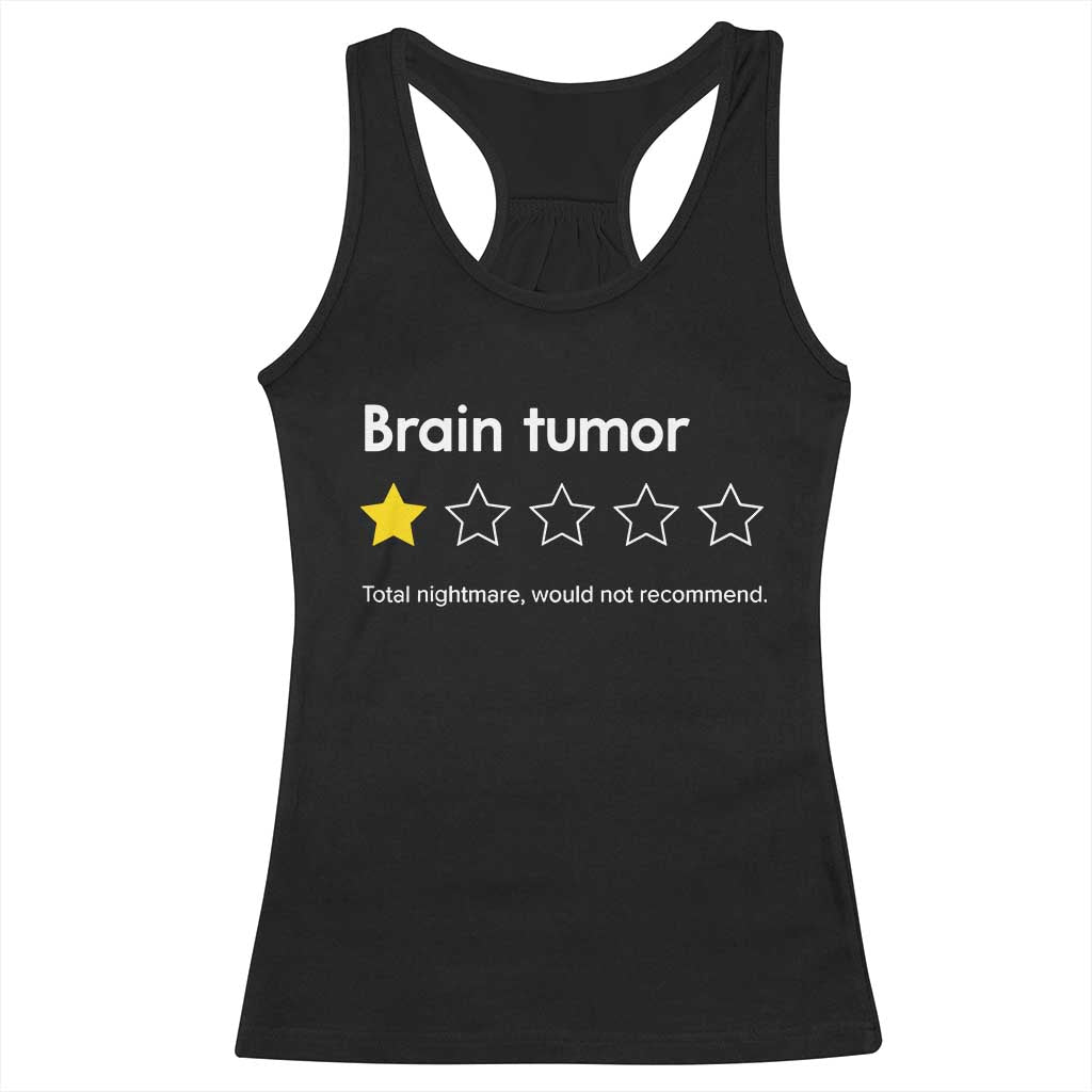 Brain Tumor Racerback Tank Top One Star Would Not Recommend Brain Cancer Awareness TS10 Black Print Your Wear