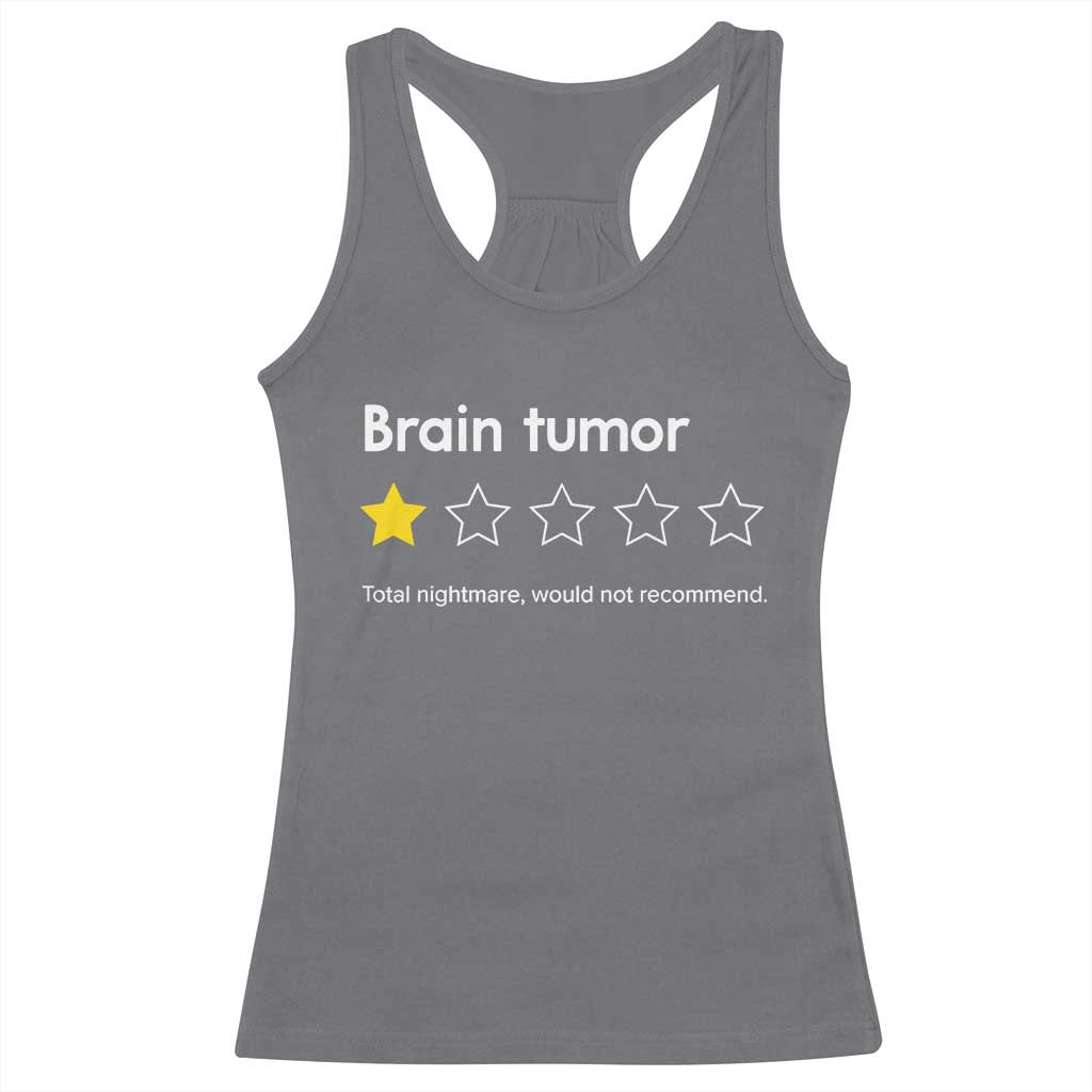 Brain Tumor Racerback Tank Top One Star Would Not Recommend Brain Cancer Awareness TS10 Charcoal Print Your Wear