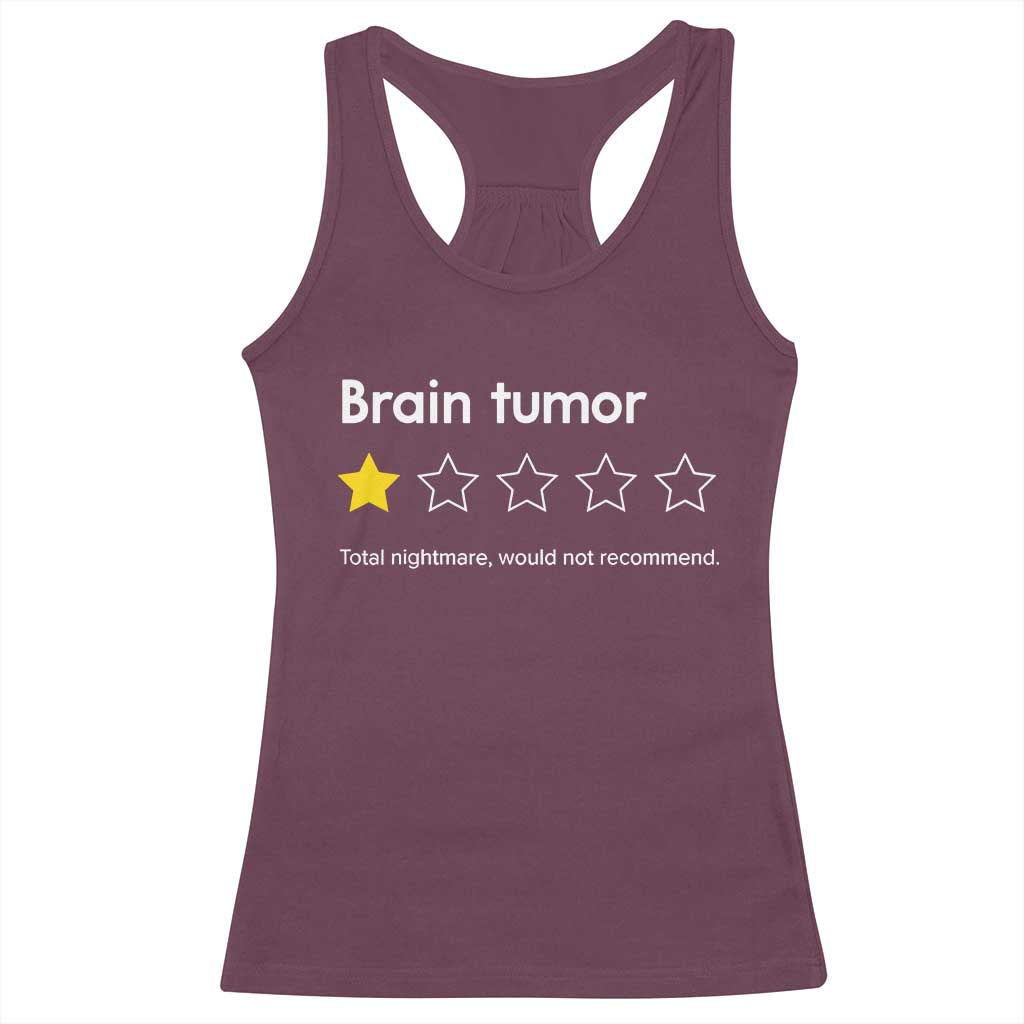 Brain Tumor Racerback Tank Top One Star Would Not Recommend Brain Cancer Awareness TS10 Maroon Print Your Wear