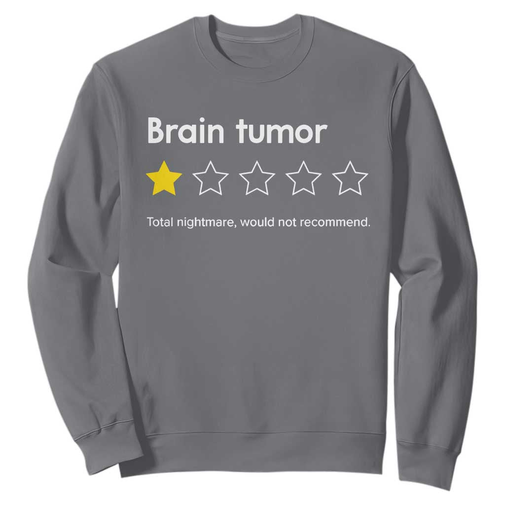 Brain Tumor Sweatshirt One Star Would Not Recommend Brain Cancer Awareness TS10 Charcoal Print Your Wear