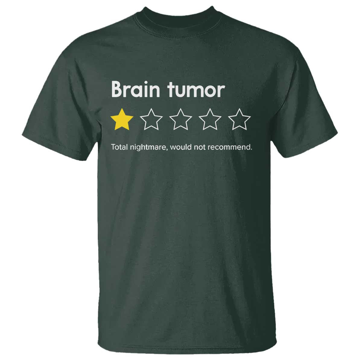 Brain Tumor T Shirt One Star Would Not Recommend Brain Cancer Awareness TS10 Dark Forest Green Print Your Wear