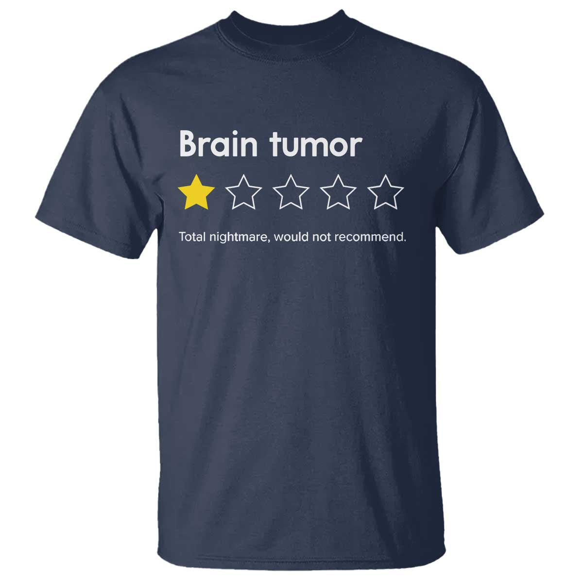 Brain Tumor T Shirt One Star Would Not Recommend Brain Cancer Awareness TS10 Navy Print Your Wear
