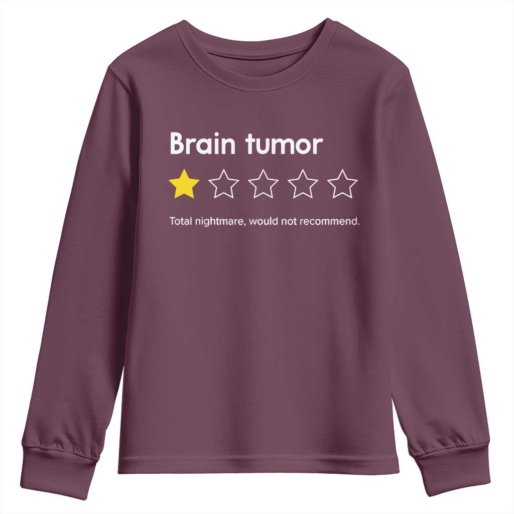 Brain Tumor Youth Sweatshirt One Star Would Not Recommend Brain Cancer Awareness TS10 Maroon Print Your Wear
