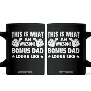Funny Stepdad Coffee Mug This Is What An Awesome Bonus Dad Looks Like TS10 Black Print Your Wear