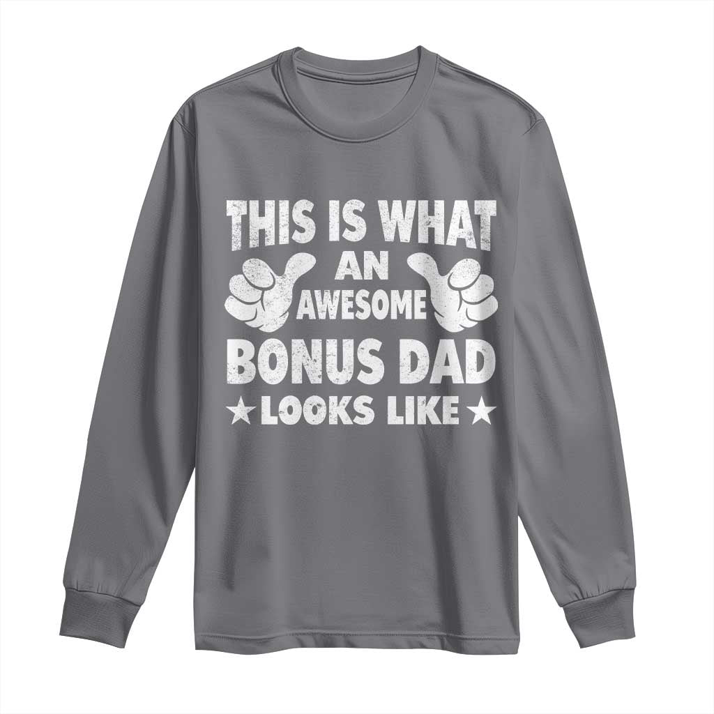 Funny Stepdad Long Sleeve Shirt This Is What An Awesome Bonus Dad Looks Like TS10 Charcoal Print Your Wear