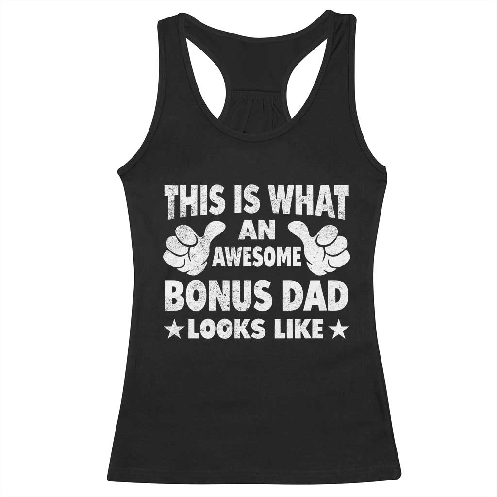 Funny Stepdad Racerback Tank Top This Is What An Awesome Bonus Dad Looks Like TS10 Black Print Your Wear