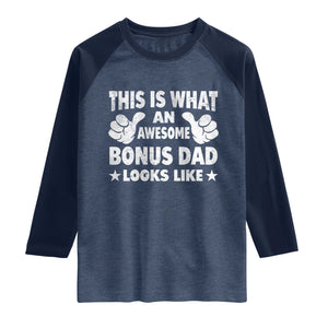 Funny Stepdad Raglan Shirt This Is What An Awesome Bonus Dad Looks Like TS10 Heather Denim Navy Print Your Wear