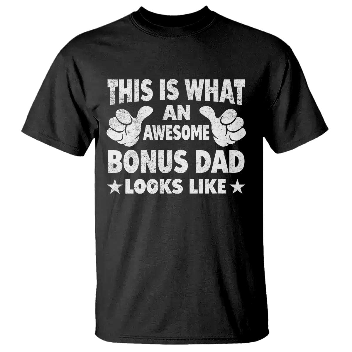 Funny Stepdad T Shirt This Is What An Awesome Bonus Dad Looks Like TS10 Black Print Your Wear