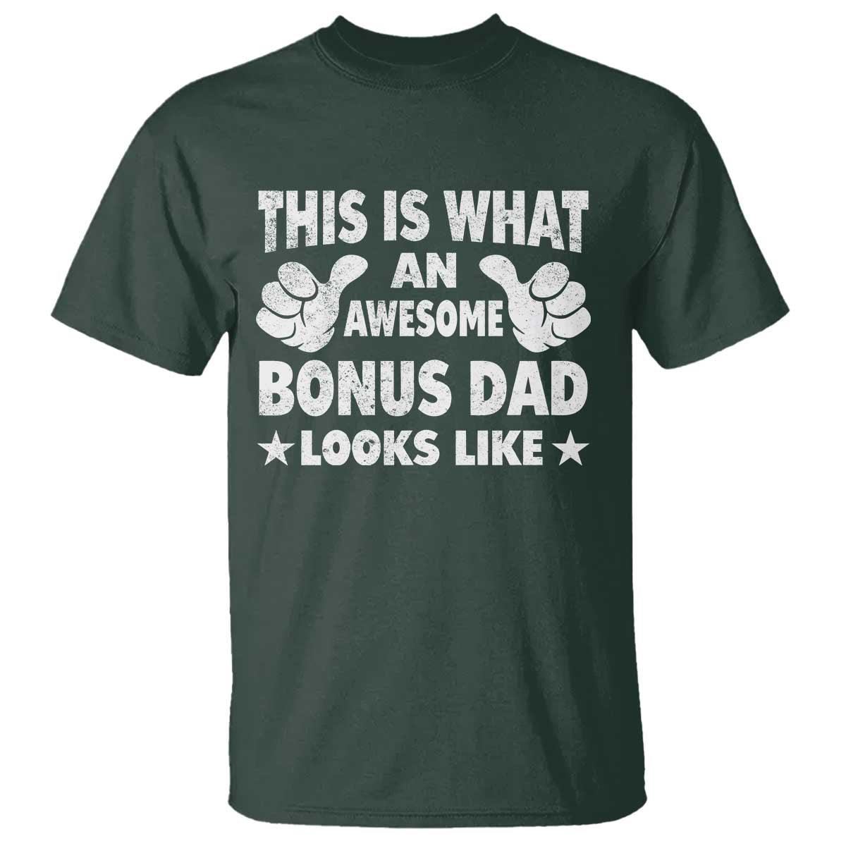 Funny Stepdad T Shirt This Is What An Awesome Bonus Dad Looks Like TS10 Dark Forest Green Print Your Wear