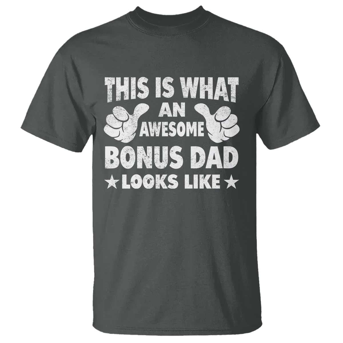 Funny Stepdad T Shirt This Is What An Awesome Bonus Dad Looks Like TS10 Dark Heather Print Your Wear