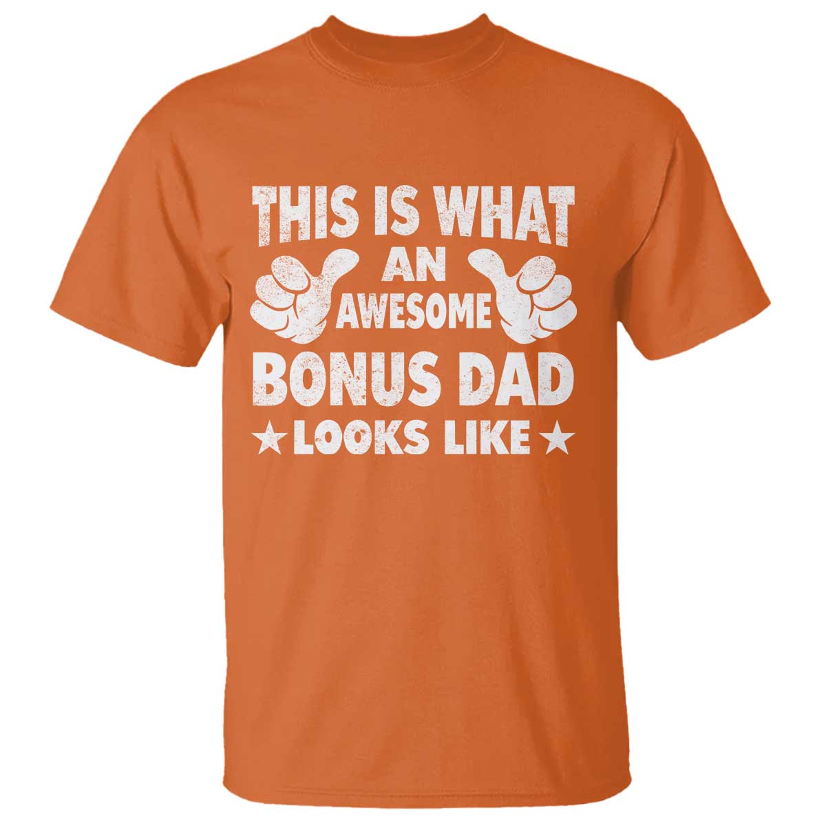 Funny Stepdad T Shirt This Is What An Awesome Bonus Dad Looks Like TS10 Orange Print Your Wear