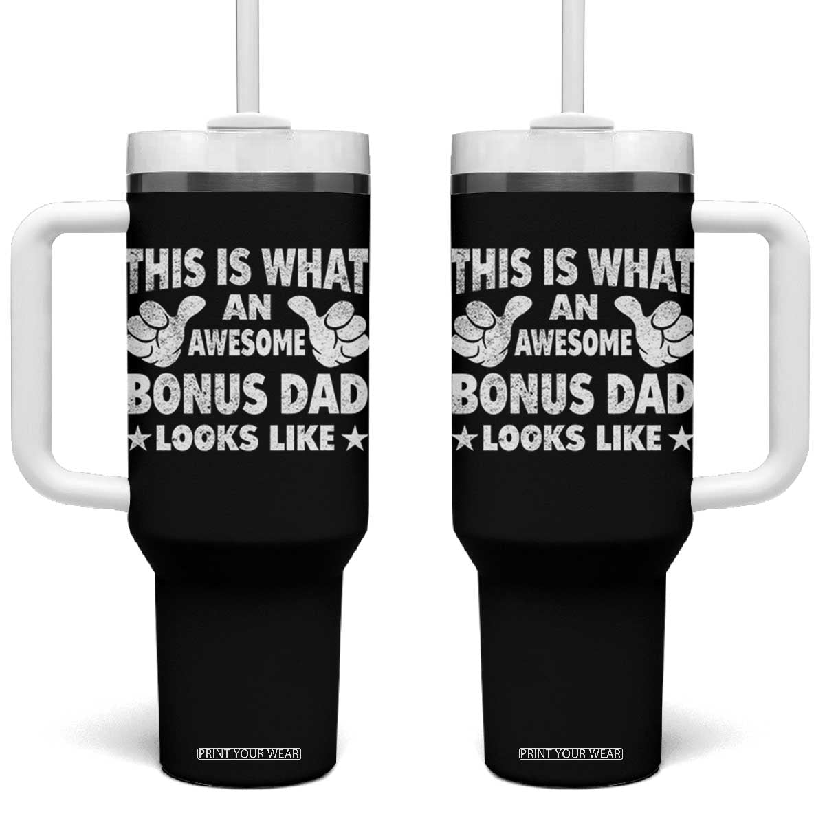 Funny Stepdad Tumbler With Handle This Is What An Awesome Bonus Dad Looks Like TS10 One Size: 40 oz Black Print Your Wear