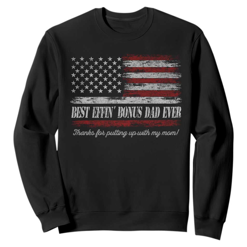 Best Effin’ Bonus Dad Ever Sweatshirt Step Dad American Flag TS10 Black Print Your Wear