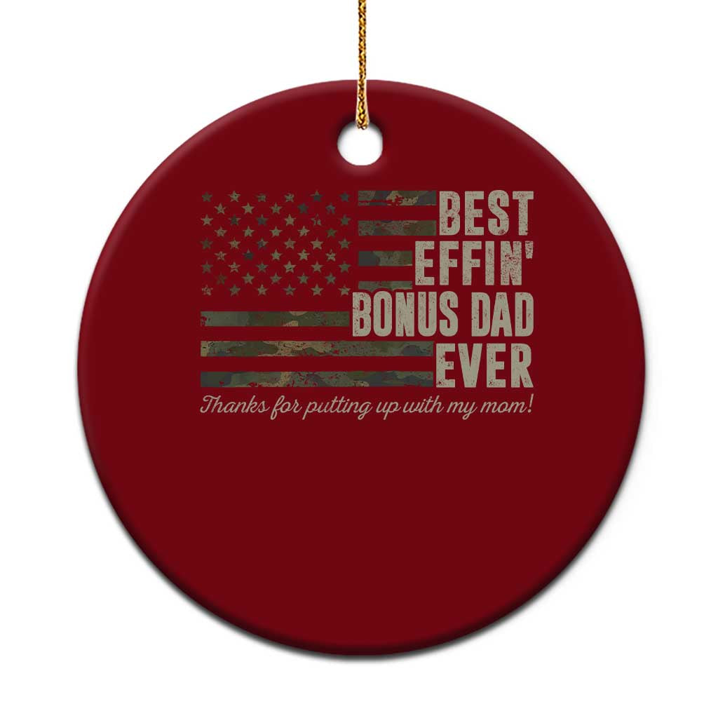 Best Effin’ Bonus Dad Ever Ceramic Ornament Step Dad Camo American Flag Camouflage TS10 1pc Red Print Your Wear