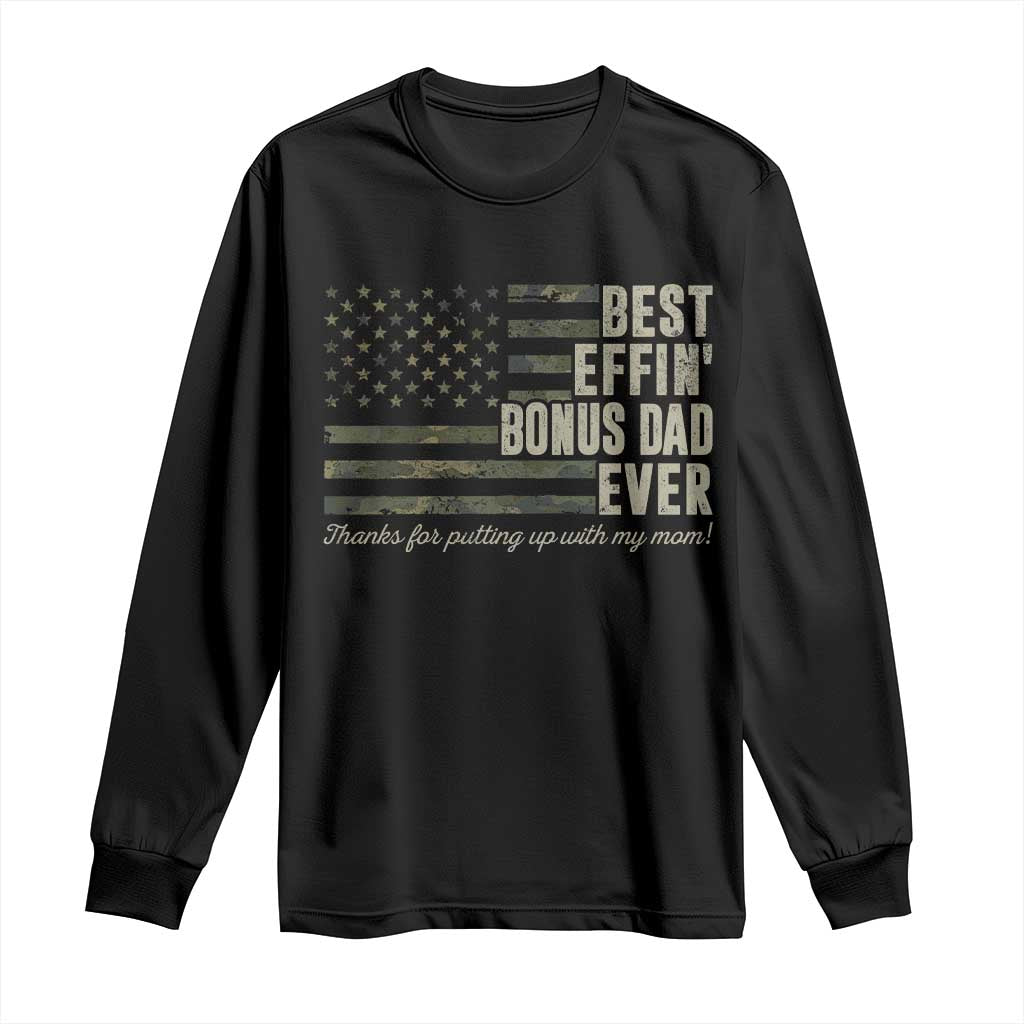 Best Effin’ Bonus Dad Ever Long Sleeve Shirt Step Dad Camo American Flag Camouflage TS10 Black Print Your Wear