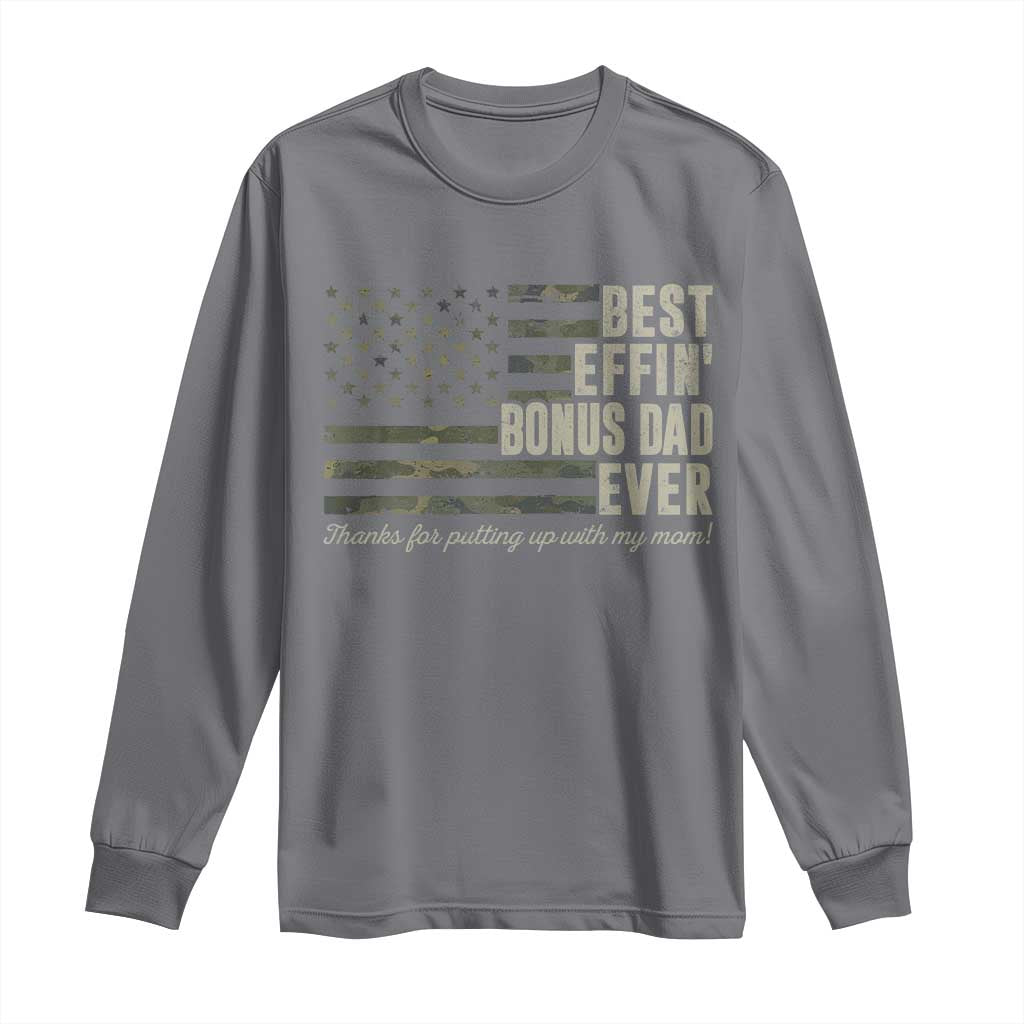 Best Effin’ Bonus Dad Ever Long Sleeve Shirt Step Dad Camo American Flag Camouflage TS10 Charcoal Print Your Wear