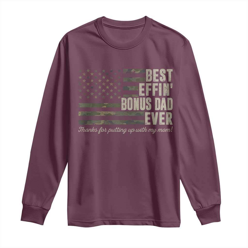 Best Effin’ Bonus Dad Ever Long Sleeve Shirt Step Dad Camo American Flag Camouflage TS10 Maroon Print Your Wear