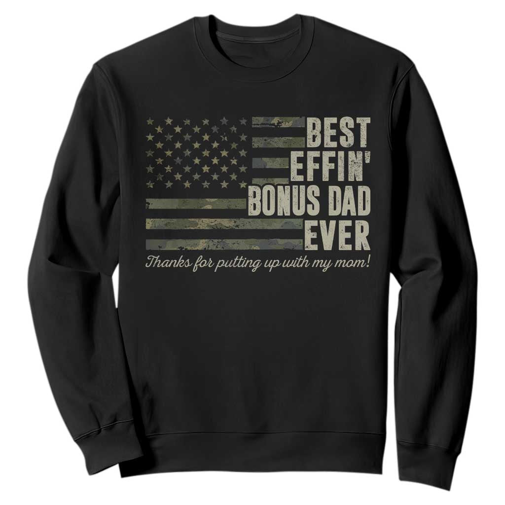 Best Effin’ Bonus Dad Ever Sweatshirt Step Dad Camo American Flag Camouflage TS10 Black Print Your Wear