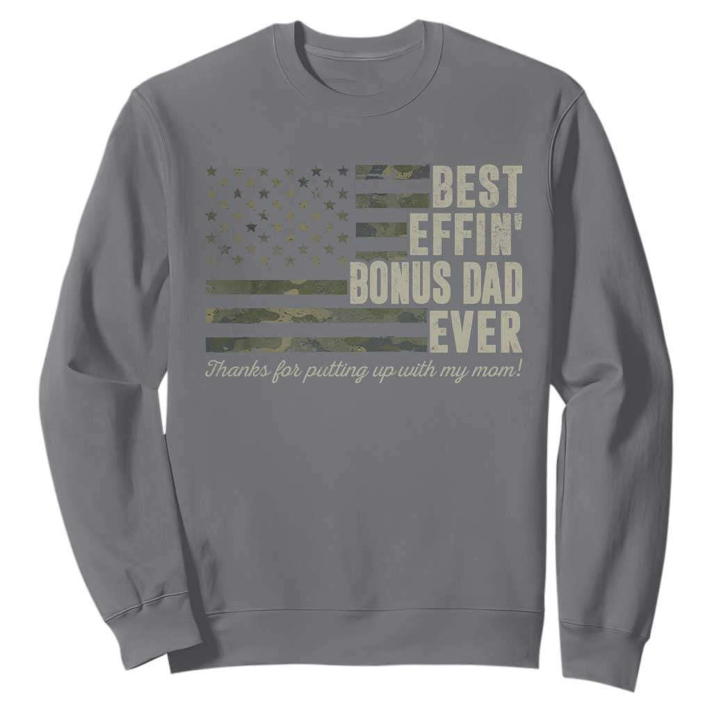 Best Effin’ Bonus Dad Ever Sweatshirt Step Dad Camo American Flag Camouflage TS10 Charcoal Print Your Wear