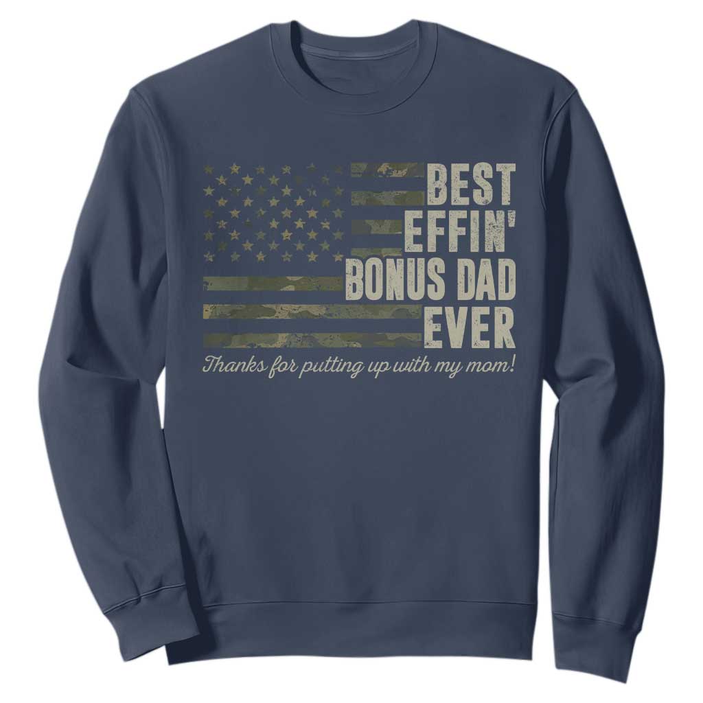 Best Effin’ Bonus Dad Ever Sweatshirt Step Dad Camo American Flag Camouflage TS10 Navy Print Your Wear