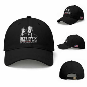 Best Effin’ Bonus Dad Ever Baseball Cap Step Dad Funny Trump Fathers Day TS10 Baseball Cap Universal Fit Black Print Your Wear