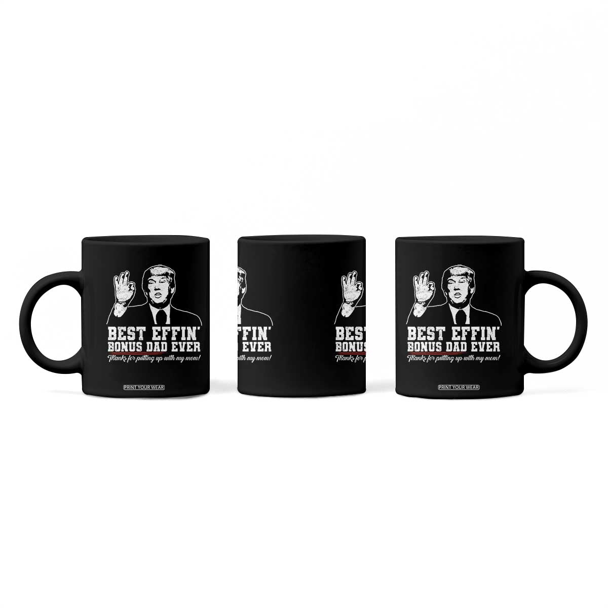 Best Effin’ Bonus Dad Ever Coffee Mug Step Dad Funny Trump Fathers Day TS10 Print Your Wear