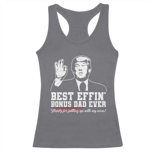 Best Effin’ Bonus Dad Ever Racerback Tank Top Step Dad Funny Trump Fathers Day TS10 Charcoal Print Your Wear