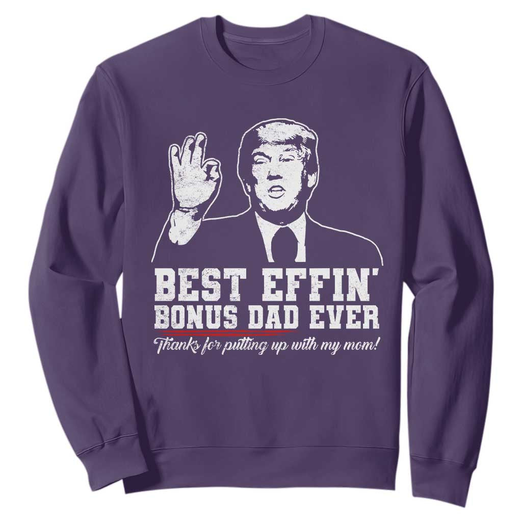 Best Effin’ Bonus Dad Ever Sweatshirt Step Dad Funny Trump Fathers Day TS10 Purple Print Your Wear
