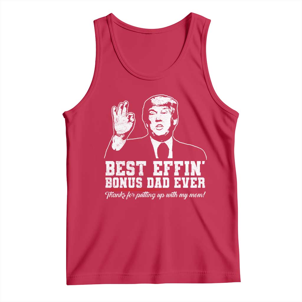 Best Effin’ Bonus Dad Ever Tank Top Step Dad Funny Trump Fathers Day TS10 Red Print Your Wear