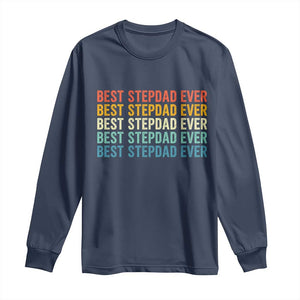 Best Stepdad Ever Long Sleeve Shirt Funny Retro Stepdad Bonus Dad TS10 Navy Print Your Wear