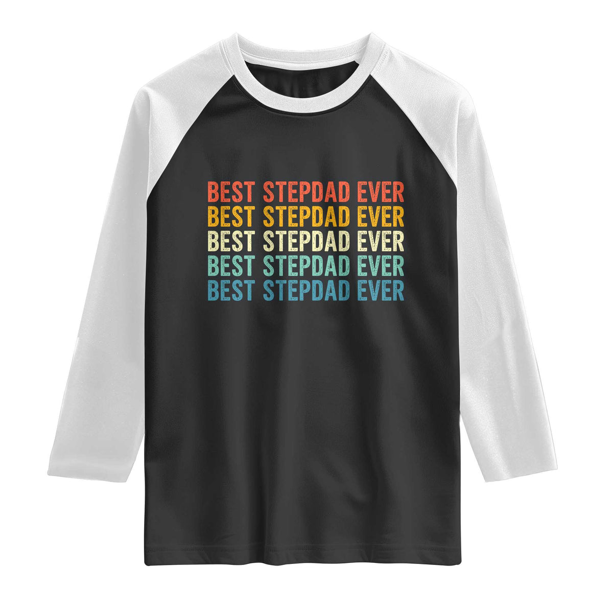 Best Stepdad Ever Raglan Shirt Funny Retro Stepdad Bonus Dad TS10 Black White Print Your Wear