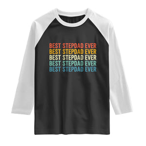 Best Stepdad Ever Raglan Shirt Funny Retro Stepdad Bonus Dad TS10 Black White Print Your Wear