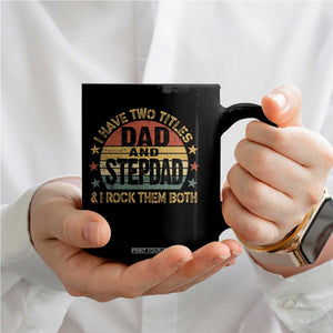 Bonus Dad Coffee Mug Retro I Have Two Titles Dad And Stepdad Rock Them Both TS10 Print Your Wear