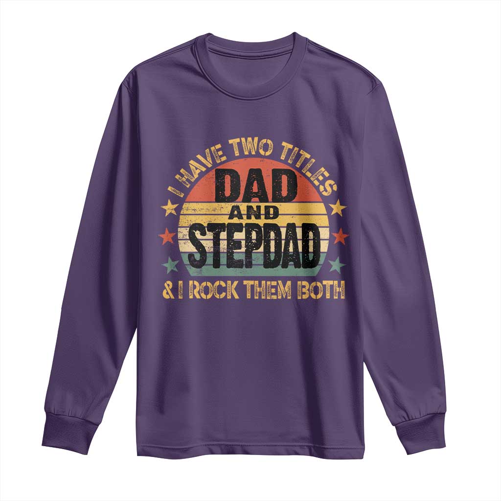 Bonus Dad Long Sleeve Shirt Retro I Have Two Titles Dad And Stepdad Rock Them Both TS10 Purple Print Your Wear