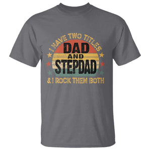 Bonus Dad T Shirt Retro I Have Two Titles Dad And Stepdad Rock Them Both TS10 Charcoal Print Your Wear