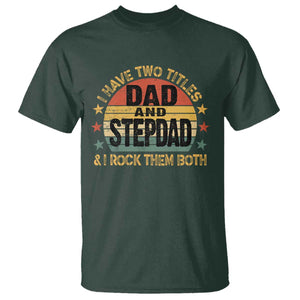 Bonus Dad T Shirt Retro I Have Two Titles Dad And Stepdad Rock Them Both TS10 Dark Forest Green Print Your Wear