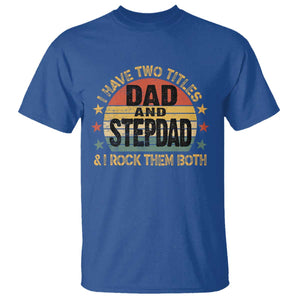 Bonus Dad T Shirt Retro I Have Two Titles Dad And Stepdad Rock Them Both TS10 Royal Blue Print Your Wear