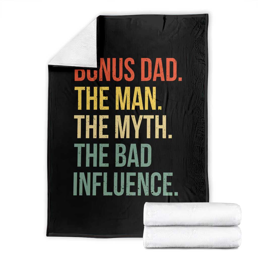 Bonus Dad Throw Blanket The Man Myth Bad Influence Funny Step Dad TS10 Black Print Your Wear