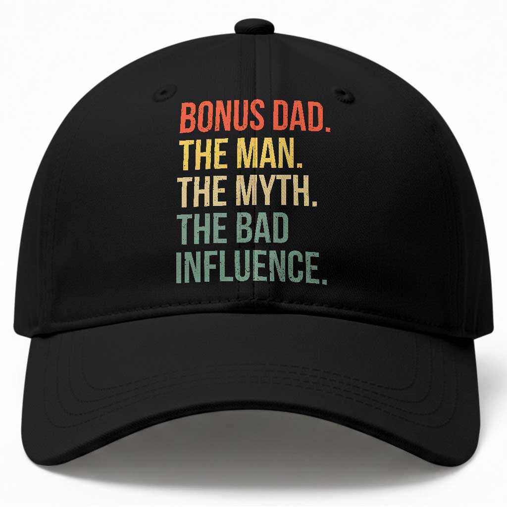 Bonus Dad Baseball Cap The Man Myth Bad Influence Funny Step Dad TS10 Print Your Wear