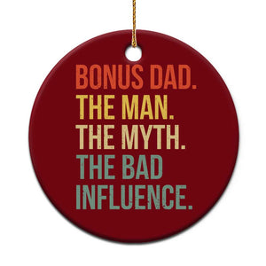 Bonus Dad Ceramic Ornament The Man Myth Bad Influence Funny Step Dad TS10 1pc Red Print Your Wear