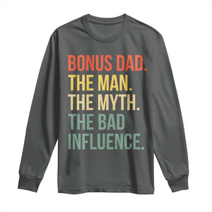 Bonus Dad Long Sleeve Shirt The Man Myth Bad Influence Funny Step Dad TS10 Dark Heather Print Your Wear