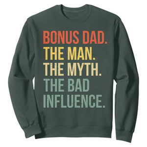 Bonus Dad Sweatshirt The Man Myth Bad Influence Funny Step Dad TS10 Dark Forest Green Print Your Wear