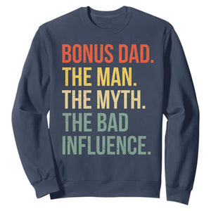 Bonus Dad Sweatshirt The Man Myth Bad Influence Funny Step Dad TS10 Navy Print Your Wear