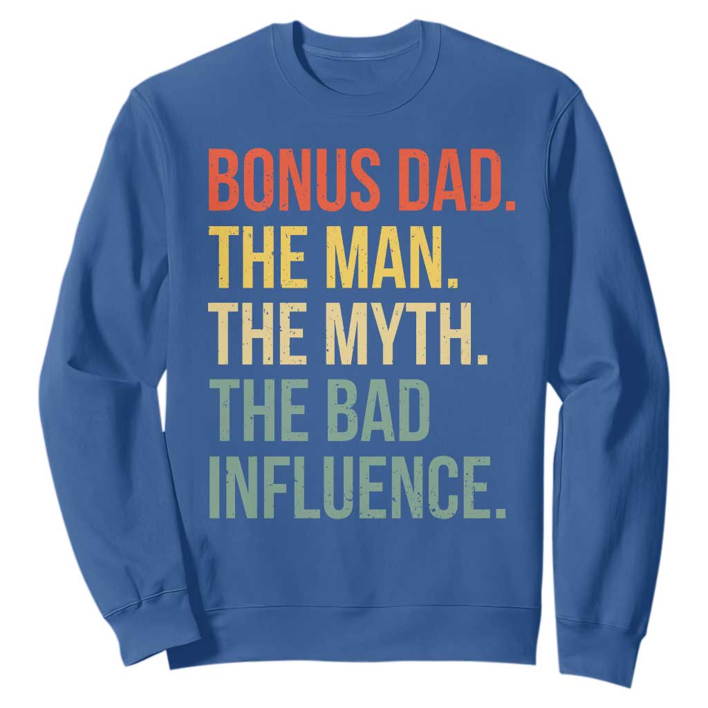 Bonus Dad Sweatshirt The Man Myth Bad Influence Funny Step Dad TS10 Royal Blue Print Your Wear