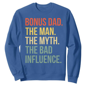 Bonus Dad Sweatshirt The Man Myth Bad Influence Funny Step Dad TS10 Royal Blue Print Your Wear